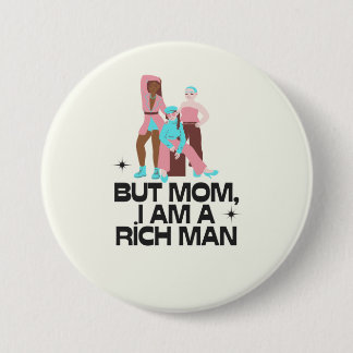 Badge Rond 7,6 Cm "Maman, je suis un homme riche" féministe