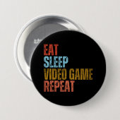 BADGE ROND 7,6 CM MANGER DORMIR JEUX VIDÉO RÉPÉTER (Devant & derrière)