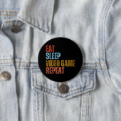 BADGE ROND 7,6 CM MANGER DORMIR JEUX VIDÉO RÉPÉTER (En situation)
