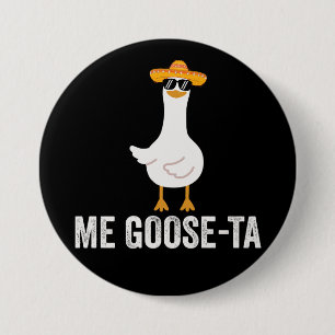 Badge Rond 7,6 Cm Me Goose Ta Funny Mexicain Espagnol Oie