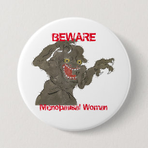 Badge Rond 7,6 Cm Méfiez-vous Menopausal Femme Funny Monster