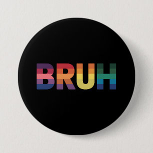 Badge Rond 7,6 Cm Mème drôle de salutation de frère Bruh gay Fierté