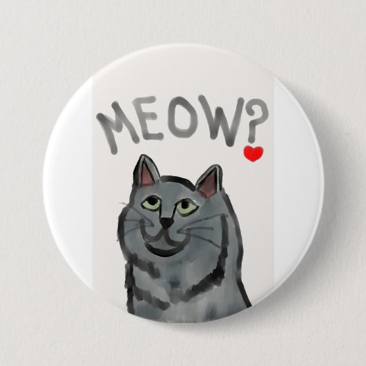 Badge Rond 7,6 Cm Meow ? (la question rhétorique posée par tous les (Devant)