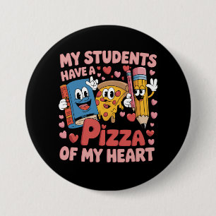 Badge Rond 7,6 Cm Mes élèves ont une pizza de mon cœur enseignant