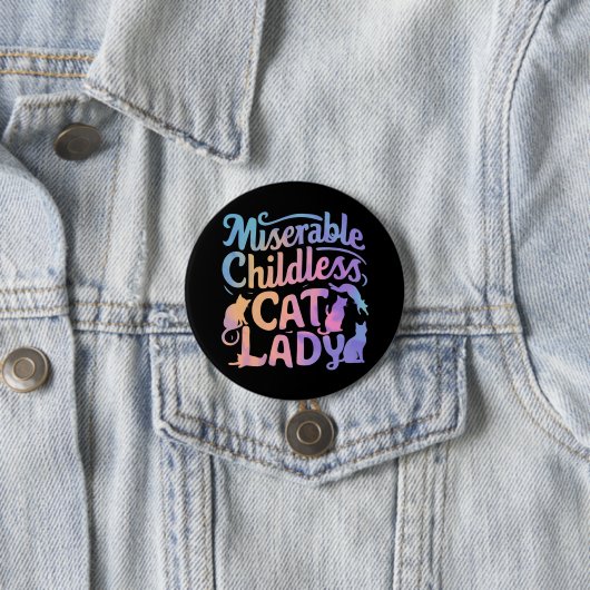 Badge Rond 7,6 Cm Misérable chatte sans enfant dame (En situation)