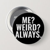 Badge Rond 7,6 Cm Moi? Bizarre ? Toujours. Introvertir des paroles d (Devant & derrière)
