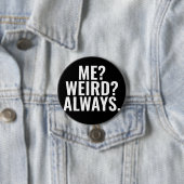 Badge Rond 7,6 Cm Moi? Bizarre ? Toujours. Introvertir des paroles d (En situation)