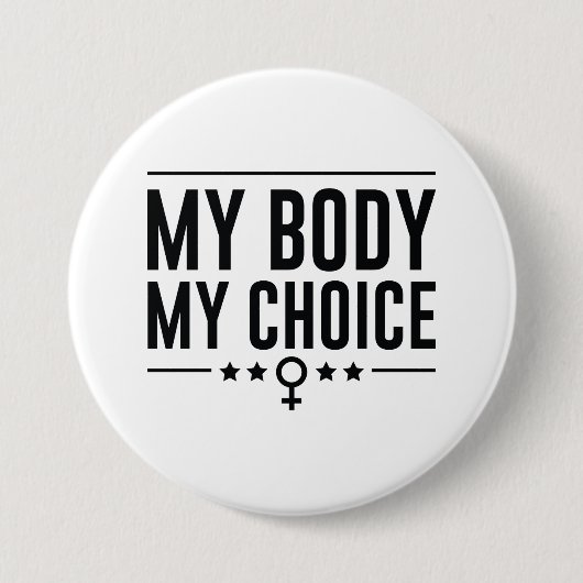 Badge Rond 7,6 Cm Mon corps Mon choix (Devant)