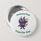 Badge Rond 7,6 Cm Mothman dit voter pour Joe (Devant & derrière)