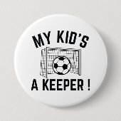 Badge Rond 7,6 Cm My Kid’s A Keeper (Devant)