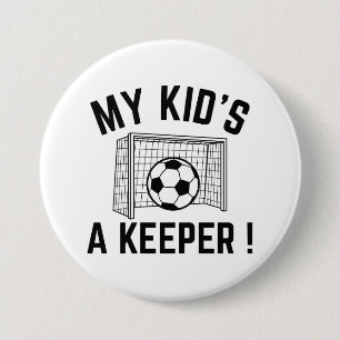 Badge Rond 7,6 Cm My Kid’s A Keeper
