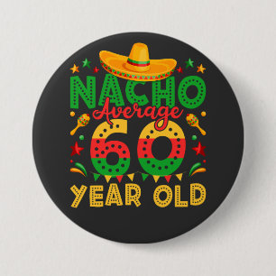 Badge Rond 7,6 Cm Nacho Moyenne 60 Ans Cinco de Mayo ronde