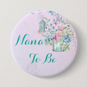 Badge Rond 7,6 Cm Nana à être bouton floral de baby shower de