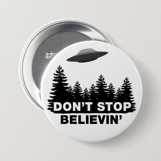 Badge Rond 7,6 Cm N'arrêtez pas Believin (l'UFO) (Devant & derrière)