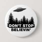 Badge Rond 7,6 Cm N'arrêtez pas Believin (l'UFO) (Devant)