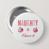 Badge Rond 7,6 Cm Naughty & I Know It Round Button (Devant & derrière)