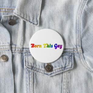 Badge Rond 7,6 Cm Né ainsi gay – Arc-en-ciel audacieux Fierté LGBTQ+