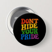 Badge Rond 7,6 Cm Ne cachez pas votre fierté LGBTQ Queer Pride (Devant & derrière)