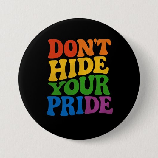 Badge Rond 7,6 Cm Ne cachez pas votre fierté LGBTQ Queer Pride (Devant)