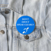 BADGE ROND 7,6 CM NE CRIEZ PAS, NE PARLEZ PAS CLAIREMENT (En situation)