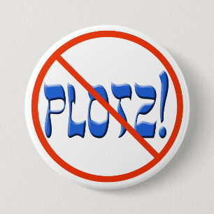 Badge Rond 7,6 Cm Ne font pas Plotz !