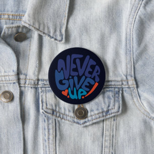 Badge Rond 7,6 Cm Ne jamais renoncer - Citation d'anniversaire bleu
