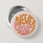 Badge Rond 7,6 Cm Ne jamais renoncer - Motivation quotidienne rose e (Devant & derrière)