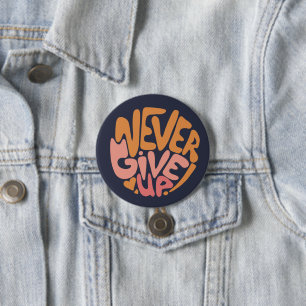 Badge Rond 7,6 Cm Ne jamais renoncer - Motivation rose et orange fon