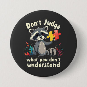 Badge Rond 7,6 Cm Ne jugez pas ce que vous ne comprenez pas l'autism