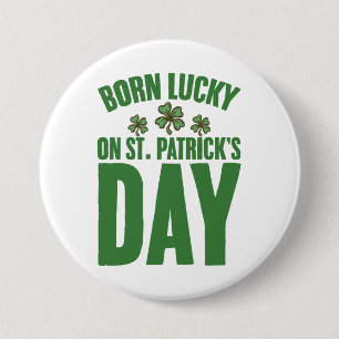 Badge Rond 7,6 Cm Né Lucky sur St Patrick's Day Irlandais Anniversai