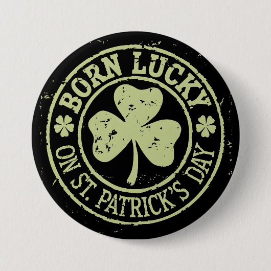 Badge Rond 7,6 Cm Né Lucky sur St Patrick's Day Irlandais Anniversai (Devant)