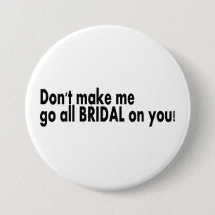 Badge Rond 7,6 Cm Ne m'incitez pas à aller tout nuptiale sur vous