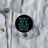 Badge Rond 7,6 Cm Ne m'oblige pas à utiliser ma voix de médecin (En situation)