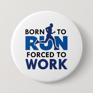 Badge Rond 7,6 Cm Né Pour Être Contraint À Travailler