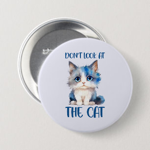 Badge Rond 7,6 Cm Ne regardez pas le chat - adorable chaton bleu