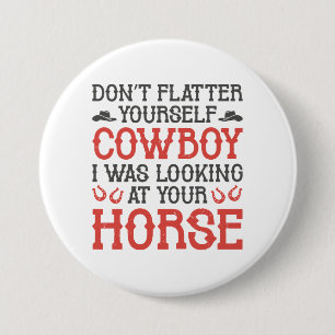 Badge Rond 7,6 Cm Ne vous flattez pas cowboy