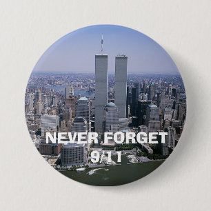 Badge Rond 7,6 Cm N'oubliez jamais 9/11 Septembre 11th Twin Towers