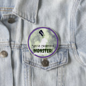 Badge Rond 7,6 Cm Nous avons créé un monstre ! (En situation)