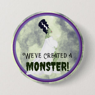 Badge Rond 7,6 Cm Nous avons créé un monstre !