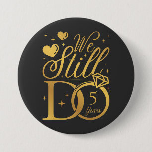 Badge Rond 7,6 Cm Nous Faisons Encore 5 Anniversaires Mariages