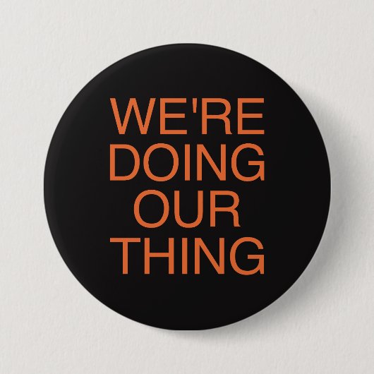 Badge Rond 7,6 Cm NOUS FAISONS NOTRE CHOSE - Le Voidz (Devant)