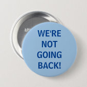 Badge Rond 7,6 Cm Nous ne reviendrons pas ! (Devant & derrière)
