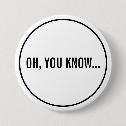 Badge Rond 7,6 Cm Oh, Vous Connaissez Drôle Sarcastique Hollywood Ti (Devant)