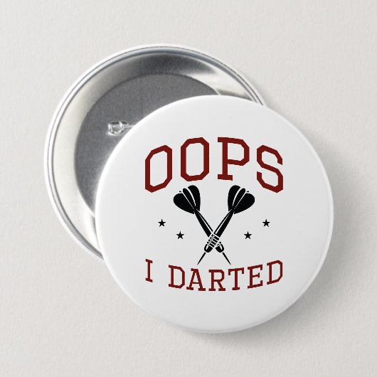 Badge Rond 7,6 Cm Oops I Darted (Devant & derrière)