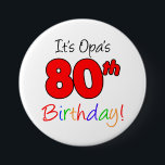 Badge Rond 7,6 Cm Opa's 80th Birthday Party German Grand-pa Button<br><div class="desc">C'est le 80e anniversaire de Opa amusant et coloré,  bouton de fête! Idéal pour fêter le 80ème anniversaire d'un grand-père allemand. Un grand-père allemand sourit quand il voit ses invités porter ce bouton festif pour sa quatre-vingtaine de fête !</div>