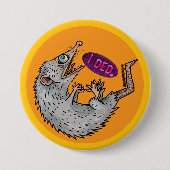 Badge Rond 7,6 Cm opossum idiot (Devant)