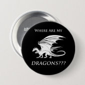 Badge Rond 7,6 Cm Où sont mes dragons ? ? ? (Devant & derrière)