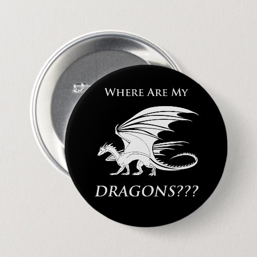Badge Rond 7,6 Cm Où sont mes dragons ? ? ? (Devant & derrière)
