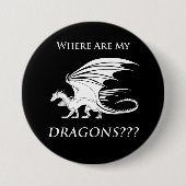Badge Rond 7,6 Cm Où sont mes dragons ? ? ? (Devant)