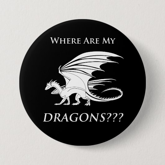 Badge Rond 7,6 Cm Où sont mes dragons ? ? ? (Devant)